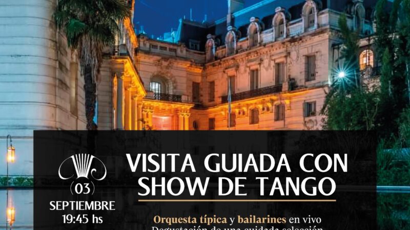 PALACIO PAZ TANGO OFRECE LOS SABADOS UN SHOW CON ORQUESTA TÍPICA Y BAILARINES EN VIVO, CON UNA VISITA GUIADA Y DEGUSTACIÓN DE VINO